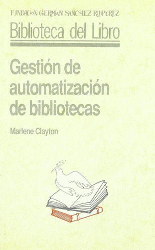Stock image for Gestion de automatizacion de bibliotecas for sale by Librera 7 Colores