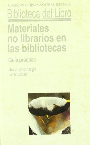 Materiales no librarios en las bibliotecas. Guia practica.