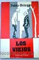 Los viejos - Ortega, Pablo