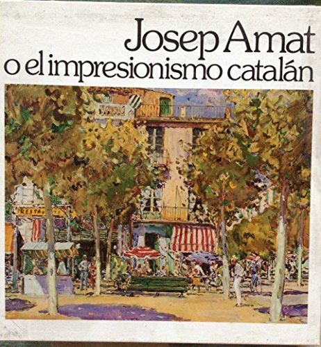 Imagen de archivo de Josep Amat o El impresionismo cataln a la venta por Iridium_Books