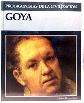 Beispielbild fr Protagonistas de la Civilizacin.tomo 1. Goya zum Verkauf von Hamelyn