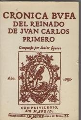 Beispielbild fr Crnica bufa del reinado de Juan Carlos I zum Verkauf von Almacen de los Libros Olvidados