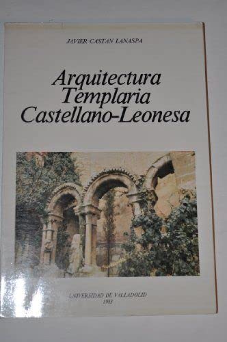 Beispielbild fr ARQUITECTURA TEMPLARIA CASTELLANO-LEONESA zum Verkauf von Zilis Select Books