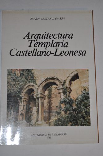 Stock image for ARQUITECTURA TEMPLARIA CASTELLANO-LEONESA for sale by Zilis Select Books