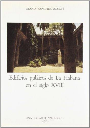 9788486192143: Edificios pblicos de La Habana en el siglo XVIII (Serie Arte y arqueologa) (SIN COLECCION)