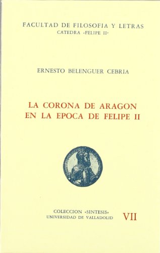 Imagen de archivo de Corona de aragon en la epoca de felipe ii, la . a la venta por Iridium_Books