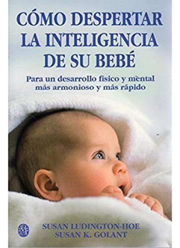 Imagen de archivo de Cmo despertar la inteligencia de su beb a la venta por LIBRERIA PETRARCA