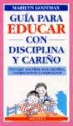 Imagen de archivo de guia para Educar con Disciplina y Cario: Loving Parents Disci a la venta por Hamelyn
