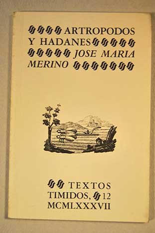 ArtroÌpodos y hadanes (Textos tiÌmidos) (Spanish Edition) (9788486197629) by Merino, JoseÌ MariÌa