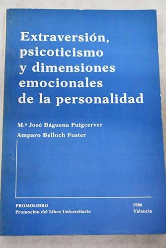 Imagen de archivo de EXTRAVERSIN , PSICOTICISMO Y DIMENSIONES EMOCIONALES DE LA PERSONALIDAD a la venta por Mercado de Libros usados de Benimaclet