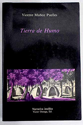 Tierra de humo (Narrativa insoÌlita) (Spanish Edition) (9788486206222) by MunÌƒoz Puelles, Vicente