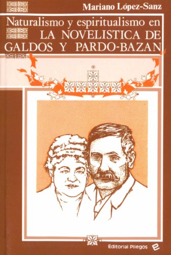 9788486214128: Naturalismo y espiritualismo en la novelstica de Galds y Pardo Bazn