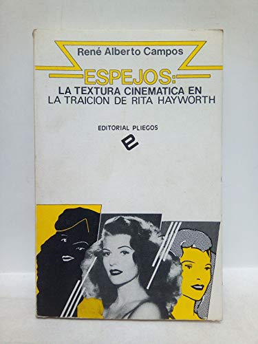 Stock image for Espejos, la Textura Cinemática en la Traici n de Rita Hayworth for sale by Better World Books: West