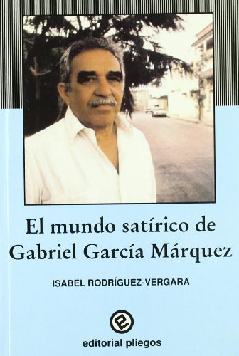 9788486214692: MUNDO SATIRICO DE GABRIEL GARCIA MARQUEZ, EL