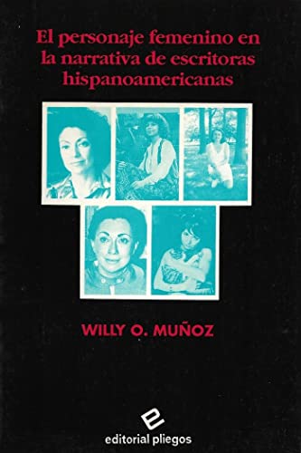 Beispielbild fr El Personaje Femenino En La Narrativa De Escritoras Hispanoamericanas zum Verkauf von Anybook.com