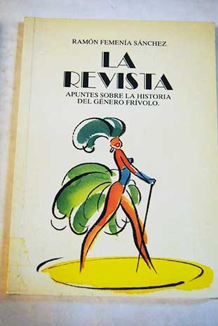 Imagen de archivo de La Revista. Apuntes sobre la historia del género frívolo (R) (1997) a la venta por Tabook