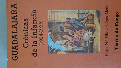 Imagen de archivo de Guadalajara. Crnicas de la Infancia (1924-1936) a la venta por Comprococo