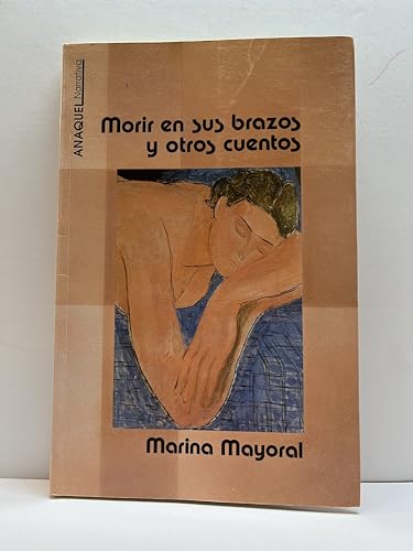 9788486234447: MORIR EN SUS BRAZOS (ANAQUEL NARRATIVA)