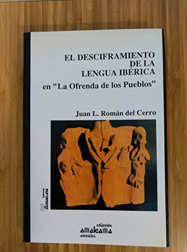 Beispielbild fr El desciframiento de la lengua ibrica en La Ofrenda de los Pueblos (Coleccin Amalgama) zum Verkauf von medimops