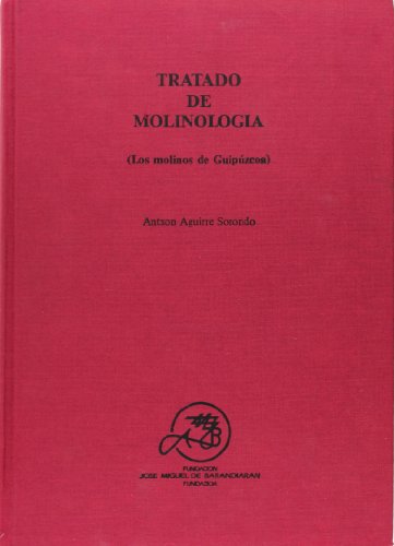 9788486240660: Tratado De Molinologia - Los Molinos De Guipuzcoa (Beca Barandiaran)