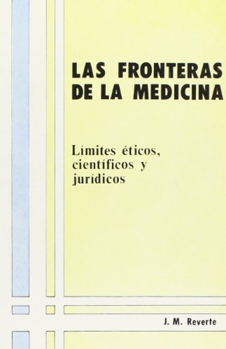 9788486251000: Las fronteras de la medicina: Lmites ticos, cientficos y jurdicos (SIN COLECCION)
