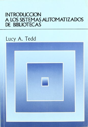 Introduccion a los sistemas automatizados de bibliotecas.