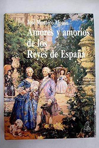 Imagen de archivo de Amores y amorios de los Reyes de Espaa a la venta por medimops