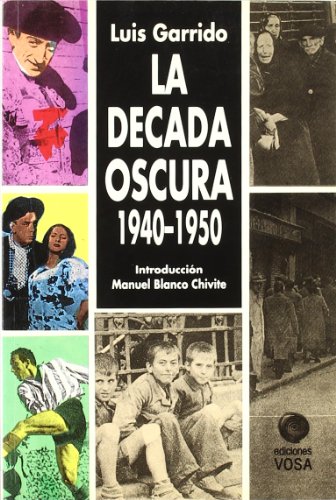 La década oscura, 1940-1950. Introducción de Manuel Blanco Chivite.