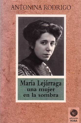 MarÃ­a LejÃ¡rraga, una mujer en la sombra - Rodrigo, Antonina