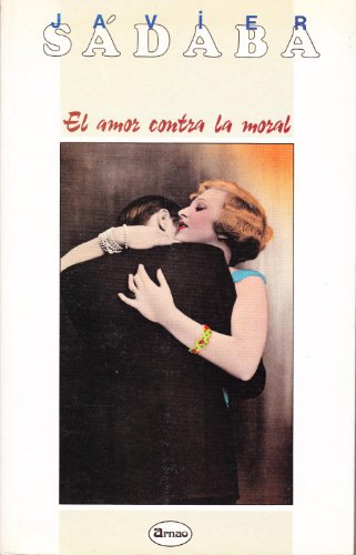 Imagen de archivo de El Amor Contra La Moral a la venta por Librera 7 Colores