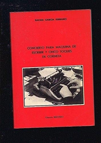Stock image for Concierto para maquina de escribir y cinco toques de corneta for sale by Librera 7 Colores