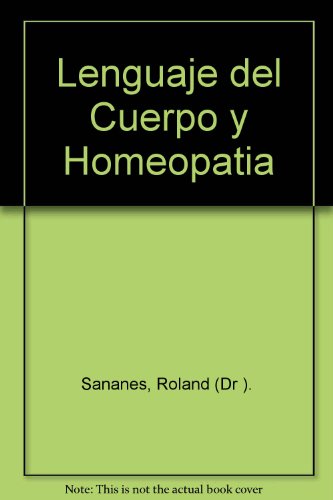 Beispielbild fr Lenguaje del Cuerpo y Homeopatia (Spanish Edition) zum Verkauf von Iridium_Books