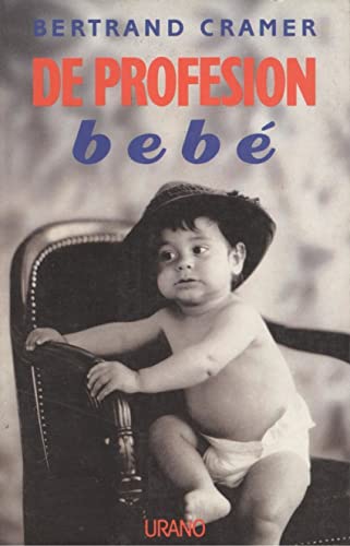 Imagen de archivo de De profesi??n beb?? (Spanish Edition) a la venta por GridFreed