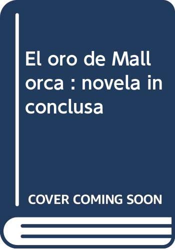 9788486351182: El oro de Mallorca : novela inconclusa