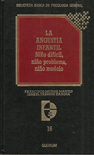 Imagen de archivo de LA ANGUSTIA INFANTIL . NIO DIFCIL, NIO PROBLEMA, NIO MODELO a la venta por Mercado de Libros usados de Benimaclet
