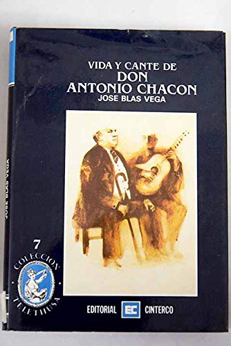 Imagen de archivo de Vida y cante de don Antonio Chaco?n: La Edad de Oro del Flamenco (1869-1929) ([Coleccio?n Telethusa) (Spanish Edition) a la venta por Iridium_Books