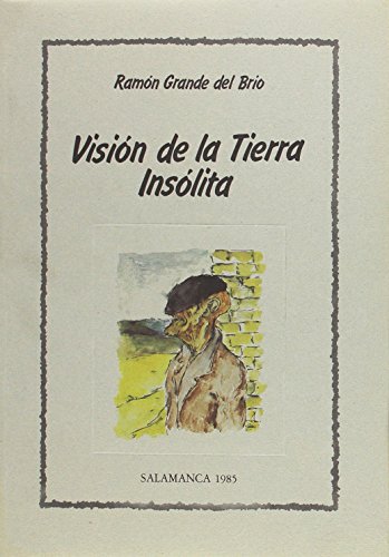 VisioÌn de la tierra insoÌlita ([ColeccioÌn Nuestra tierra) (Spanish Edition) (9788486368012) by Grande Del BriÌo, RamoÌn