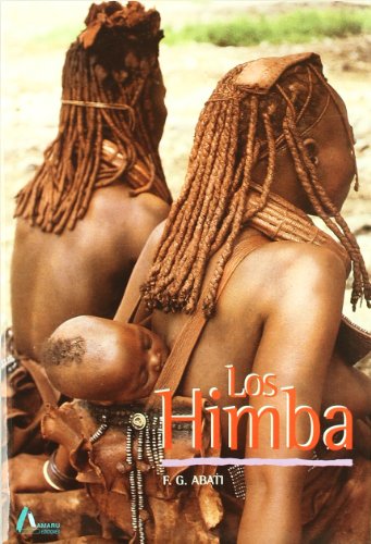 LOS HIMBA ETNOGRAFÍA DE UNA CULTURA GANADERA EN ANGOLA Y NAMIBIA - GINER ABATI, FRANCISCO