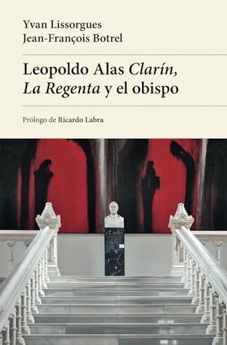 Imagen de archivo de Leopoldo Alas Clarn, La Regenta y el obispo a la venta por Agapea Libros