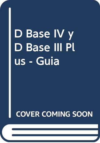 Stock image for D Base IV y D Base III Plus - Guia (Spanish Edition) for sale by Iridium_Books
