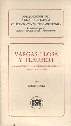 Beispielbild fr Vargas Llosa y Flaubert. "La casa verde" y "La Educacin sentimental": una lectura paralela. zum Verkauf von HISPANO ALEMANA Libros, lengua y cultura