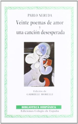 Veinte poemas de amor y una cancioÌn desesperada (Biblioteca hispaÌnica) (Spanish Edition) (9788486408503) by Neruda, Pablo