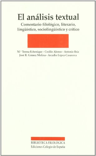 Imagen de archivo de El Analisis Textual: Comentario Filologico, Literario, Linguistico, Sociolinguistico y Critico a la venta por medimops