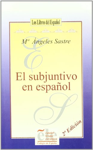 El subjuntivo en español - María Ángeles Sastre Ruano