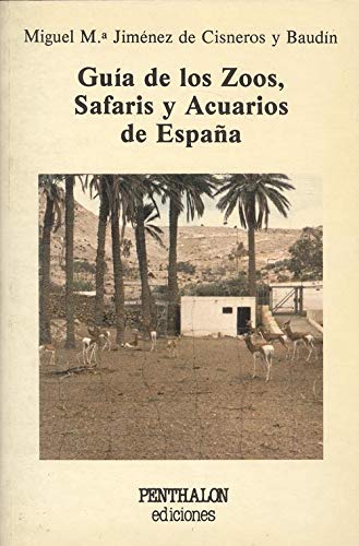 Imagen de archivo de gu-iacute-a-de-los-zoos-safaris-y-acuarios-de-espa-ntilde-a a la venta por Iridium_Books