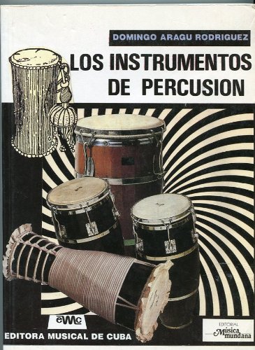 Imagen de archivo de Los instrumentos de percusin. Su historia y su tcnica. a la venta por HISPANO ALEMANA Libros, lengua y cultura