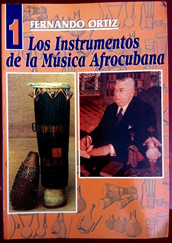 Los instrumentos de la muÌsica afrocubana (Spanish Edition) (9788486415839) by Ortiz, Fernando