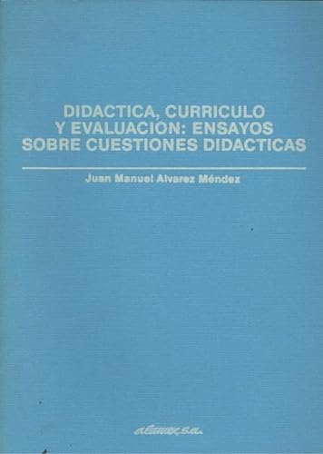 Imagen de archivo de Didctica, curriculo y evaluacin: Ensayos sobre cuestiones didcticas a la venta por Ub Libros