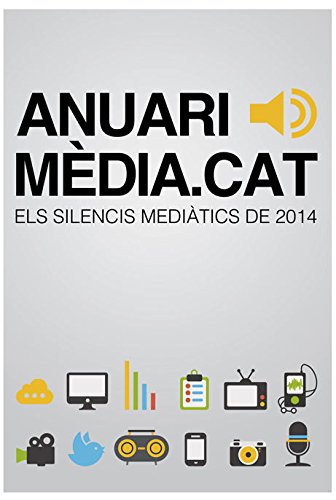 9788486469832: Anuari Mdia.cat 2015: Els silencis meditics de 2014