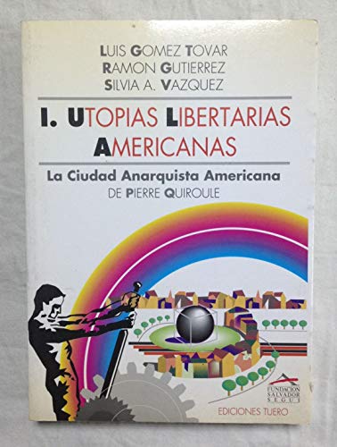 9788486474089: Utopias Libertarias Americanas: La Ciudad Anarquista Americana de Pierre Quiroule